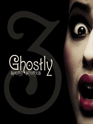 cover image of Ghostly Short Stories - Volume 3
